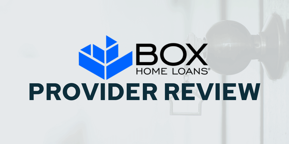 Box Home Loans Review - Savology Provider Review - Updated
