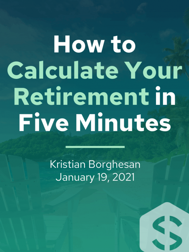 How to Calculate Your Retirement in Five Minutes